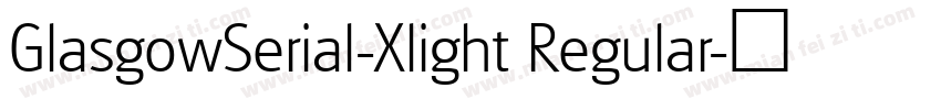 GlasgowSerial-Xlight Regular字体转换